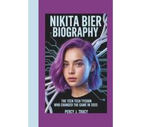 NIKITA BIER BIOGRAPHY: The Teen Tech Tycoon Who Changed The Game In 2025