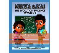 Nikka & Kai: The Evolution Evidence Mystery (Science Adventures with Nikka & Kai)