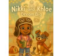 Nikki and Khloe Dream Big (Nikki and Khloe Adventures)