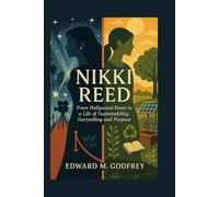 Nikki Reed: From Hollywood Fame to a Life of Sustainability, Storytelling and Purpose