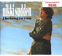 Nikki Sudden - I belong to you (UK, 3 tracks, 1991)