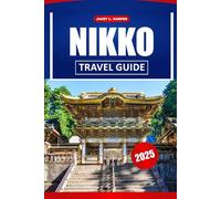 Nikko Travel Guide 2025: Explore Japan’s Historic Temples, Local Culture, Top Attractions, and Insider Tips for Your Asia Adventure.