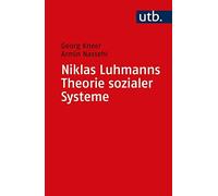 Niklas Luhmanns Theorie sozialer Systeme: Eine Einführung (Uni-Taschenbücher S)