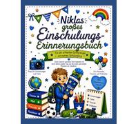 Niklas - Mein großes Einschulungs-Erinnerungsbuch: Ein persönliches Erinnerungsalbum mit Platz für Fotos, Wünsche, Freunde und die schönsten Momente zum Schulanfang
