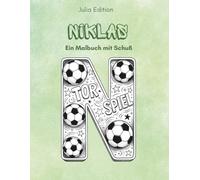 NIKLAS - Mein personalisiertes Fußball-Malbuch für größere Jungs: 30 sportliche Ausmalbilder & Buchstaben zum Gestalten | Für Fußballfans, ... (Julia Edition - Personalisierte Malbücher)