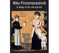 Niko Pirosmanashvili: A Study of His Life and Art