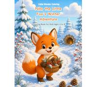 Niko the Little Fox's Winter Adventure Coloring Book for Kids Ages 4 to 8: 50 Simple and Easy Story Coloring Pages with Cozy Winter Scenes for Boys and Girls (Little Wonder Coloring)