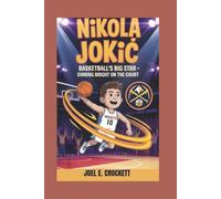 NIKOLA JOKIĆ: Basketball’s Big Star - Shining Bright on the Court