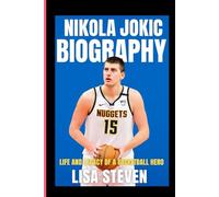NIKOLA JOKIC BIOGRAPHY: LIFE AND LEGACY OF A BASKETBALL HERO
