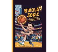 NIKOLA JOKIĆ: The Big Dreamer Who Changed Basketball Forever (A Biography Book for kids)