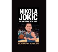 NIKOLA JOKIC: The Gentle Giant of the Court- Biography for kids