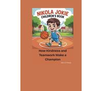 NIKOLA JOKIE CHILDREN’S BOOK: How Kindness and Teamwork Make a Champion