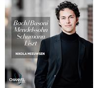 Nikola Meeuwsen - Nikola Meeuwsen: Bach/Busoni, Mendelssohn, Schumann, Liszt