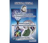 Nikola Tesla: Afterlife Comments on Paraphysical Concepts, Volume One: New Definitions and Meditations (1)