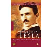 Nikola Tesla: Biografia De Un Genio Anonimo