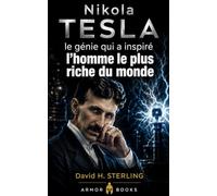 Nikola TESLA: Le génie qui a inspiré l'homme le plus riche du monde (BIOGRAPHIES PERSONNAGES CELEBRES)