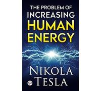 Nikola Tesla The Problem of Increasing Human Energy (Tapa blanda)