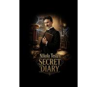 Nikola Tesla's Secret Diary: A Steampunk Hardcover Journal with Daily Mood Tracker Emoticons: Collectible Notebook Gift for Science Nerds and History Geeks