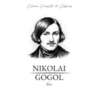 Nikolai Gogol - Coleção Completa de Clássicos: 1 (Coleção Grandes Autores)