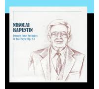 Nikolai Kapustin: Twenty Four Preludes In Jazz Style Op. 53 by Nikolai Kapustin