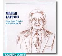 Nikolai Kapustin - Twenty Four Preludes in Jazz Style Op.53 - Nikolai Kapustin (UK Import)
