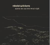 Nikolai Wilckens - Stories the Sea Told Me at Night