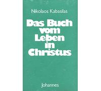 Nikolaos Kabasilas Ivanka von Das Buch vom Leben in Christus (Sammlung Christli