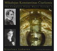 Nikolaus Lahusen - The Complete Piano Music of Mikalojus Konstantinas Ciurlionis, Vol. 1