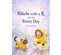 Nikole with a K and the Rainy Day