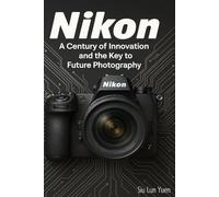 Nikon: A Century of Innovation and the Key to Future Photography (Camera Brand Story)