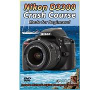 Nikon D3300 Crash Course Training Tutorial DVD | Made for Beginners!