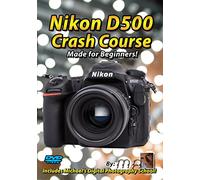 Nikon D500 Crash Course Training Tutorial DVD | Made for Beginners!