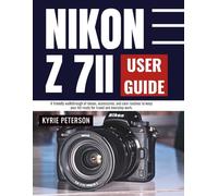 Nikon Z 7II User Guide: A friendly walkthrough of lenses, accessories, and care routines to keep your kit ready for travel and everyday work.