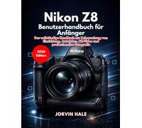 Nikon Z8 Benutzerhandbuch für Anfänger