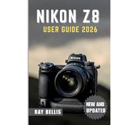 NIKON Z8 USER GUIDE 2026