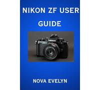 Nikon Zf User Guide:A Complete Step-by-step Guide (Tech Niche)