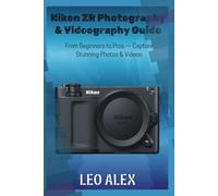 Nikon ZR Photography & Videography Guide: From Beginners to Pros - Capture Stunning Photos & Videos