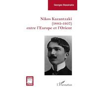 Nikos Kazantzaki (1883-1957) entre l’Europe et l’Orient (Critiques Littéraires)