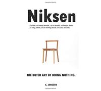 Niksen: The Dutch Art of Doing Nothing