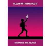 Nil Guide For Student Athletes: Navigating Name, Image, And Likeness