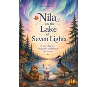 Nila and the Lake of Seven Lights: A Tale of Peace, Inclusion and Respect for Nature