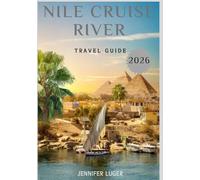 Nile Cruise River Travel Guide 2026