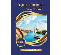 Nile Cruise Travel Guide 2026