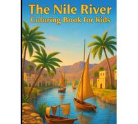 Nile River Trip Coloring Guide for Kids: Explore Egypt’s famous river with cute animals, boats, and nature scenes - easy and joyful coloring fun for ... 3-8 (Delightful coloring books for children)
