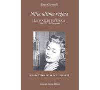 Nilla ultima regina. La voce di un'epoca. 1956-1957 (Vol. 4) (Alla bottega delle note perdute)