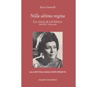 Nilla ultima regina. La voce di un'epoca. 1963-2012 (Vol. 6) (Alla bottega delle note perdute)
