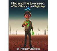 Nilo and the Everseed: A Tale of Hope and New Beginnings
