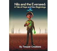 Nilo and the Everseed: A Tale of Hope and New Beginnings