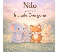 Nilo Learns to Inculde Everyone (The Nilo the Kind Elephant Series)