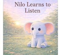 Nilo Learns to Lisen (The Nilo the Kind Elephant Series)